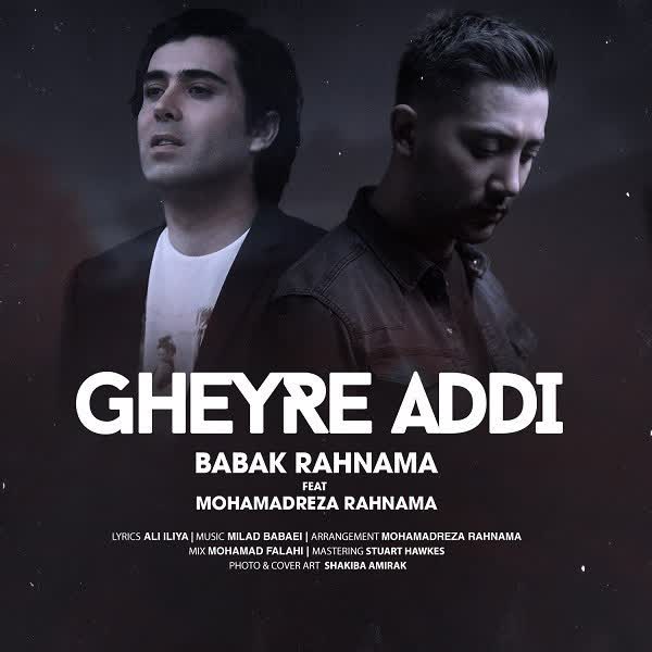 Babak Rahnama – Gheyre Addi (Ft Mohammadreza Rahnama)